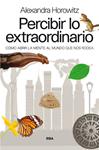 PERCIBIR LO EXTRAORDINARIO | 9788490563038 | HOROWITZ, ALEXANDRA | Llibreria Drac - Librería de Olot | Comprar libros en catalán y castellano online