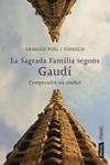 SAGRADA FAMILIA SEGONS GAUDI, LA. COMPRENDRE UN SÍMBOL | 9788498091588 | PUIG, ARMAND | Llibreria Drac - Llibreria d'Olot | Comprar llibres en català i castellà online