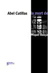 MORT DE MIQUEL BAUÇA, LA | 9788493734213 | CUTILLAS, ABEL | Llibreria Drac - Llibreria d'Olot | Comprar llibres en català i castellà online