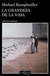 GRANDEZA DE LA VIDA, LA | 9788490660447 | KUMPFMÜLLER, MICHAEL | Llibreria Drac - Llibreria d'Olot | Comprar llibres en català i castellà online