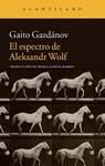 ESPECTRO DE ALEKSANDR WOLF, EL | 9788416011414 | GAZDÁNOV, GAITO | Llibreria Drac - Librería de Olot | Comprar libros en catalán y castellano online