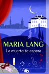 MUERTE TE ESPERA, LA | 9788490700822 | LANG, MARIA | Llibreria Drac - Llibreria d'Olot | Comprar llibres en català i castellà online