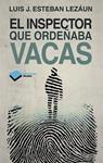 INSPECTOR QUE ORDEÑABA VACAS, EL | 9788415750451 | ESTEBAN, LUIS J | Llibreria Drac - Llibreria d'Olot | Comprar llibres en català i castellà online