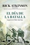 DÍA DE LA BATALLA, EL | 9788498927641 | ATKINSON, RICK | Llibreria Drac - Llibreria d'Olot | Comprar llibres en català i castellà online