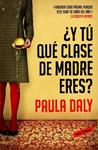 Y TÚ QUÉ CLASE DE MADRE ERES? | 9788439728191 | DALY, PAULA | Llibreria Drac - Librería de Olot | Comprar libros en catalán y castellano online