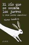 RIO QUE SE SECABA LOS JUEVES Y OTROS CUENTOS, EL | 9788466747196 | GONZALEZ, VICTOR | Llibreria Drac - Librería de Olot | Comprar libros en catalán y castellano online