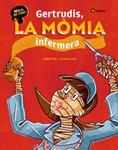 GERTRUDIS LA MOMIA INFERMERA | 9788424630980 | COMOTTO / CANYELLES | Llibreria Drac - Llibreria d'Olot | Comprar llibres en català i castellà online