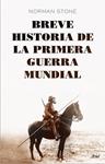 BREVE HISTORIA DE LA PRIMERA GUERRA MUNDIAL | 9788434406001 | STONE, NORMAN | Llibreria Drac - Librería de Olot | Comprar libros en catalán y castellano online