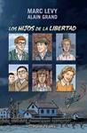 HIJOS DE LA LIBERTAD, LOS | 9788416090624 | LEVY, MARC; GRAND, ALAIN | Llibreria Drac - Llibreria d'Olot | Comprar llibres en català i castellà online