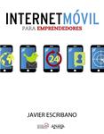 INTERNET MOVIL PARA EMPRENDEDORES | 9788441532830 | ESCRIBANO, JAVIER | Llibreria Drac - Llibreria d'Olot | Comprar llibres en català i castellà online