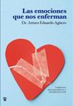 EMOCIONES QUE NOS ENFERMAN, LAS | 9788492981335 | EDUARDO, DR. ARTURO | Llibreria Drac - Llibreria d'Olot | Comprar llibres en català i castellà online