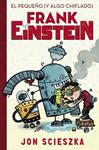 PEQUEÑO Y ALGO CHIFLADO FRANK EINSTEIN, EL (FRANK EINSTEIN 1) | 9788420419077 | SCIESZKA, JON | Llibreria Drac - Llibreria d'Olot | Comprar llibres en català i castellà online