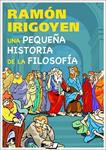 PEQUEÑA HISTORIA DE LA FILOSOFIA, UNA | 9788497543781 | IRIGOYEN, RAMON | Llibreria Drac - Llibreria d'Olot | Comprar llibres en català i castellà online