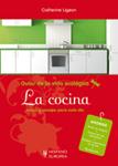 COCINA, LA        GUIAS DE LA VIDA ECOLOGICA | 9788425519420 | LIGEON, CATHERINE | Llibreria Drac - Llibreria d'Olot | Comprar llibres en català i castellà online