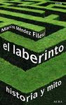 LABERINTO HISTORIA Y MITO, EL | 9788484284420 | MENDEZ, MARCOS | Llibreria Drac - Llibreria d'Olot | Comprar llibres en català i castellà online