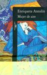 MUJER DE AIRE | 9788420482620 | ANTOLIN, ENRIQUETA | Llibreria Drac - Librería de Olot | Comprar libros en catalán y castellano online