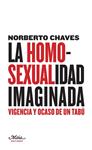 HOMOSEXUALIDAD IMAGINADA,LA | 9788493664145 | CHAVES, NORBERTO | Llibreria Drac - Librería de Olot | Comprar libros en catalán y castellano online