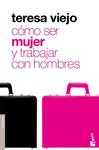 COMO SER MUJER Y TRABAJAR CON HOMBRES | 9788427035645 | VIEJO, TERESA | Llibreria Drac - Librería de Olot | Comprar libros en catalán y castellano online