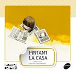 PINTANT LA CASA | 9788415095538 | LLUCH, ENRIC | Llibreria Drac - Llibreria d'Olot | Comprar llibres en català i castellà online