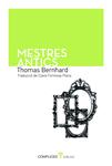 MESTRES ANTICS | 9788493945817 | BERNHARD, THOMAS | Llibreria Drac - Llibreria d'Olot | Comprar llibres en català i castellà online