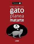 COMO SABER SI TU GATO PLANEA MATARTE | 9788415685227 | THE OATMEAL | Llibreria Drac - Librería de Olot | Comprar libros en catalán y castellano online