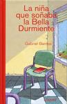 NIÑA QUE SOÑABA LA BELLA DURMIENTE, LA | 9788496646414 | BARNES, GABRIEL | Llibreria Drac - Librería de Olot | Comprar libros en catalán y castellano online