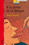 A LA PUNTA DE LA LLENGUA | 9788476294222 | DESCLOT, MIQUEL | Llibreria Drac - Llibreria d'Olot | Comprar llibres en català i castellà online