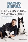 TENGO UN PERRO Y AHORA QUE | 9788408109228 | SIERRA, NACHO | Llibreria Drac - Llibreria d'Olot | Comprar llibres en català i castellà online