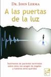 A LAS PUERTAS DE LA LUZ | 9788494116926 | LERMA, JOHN | Llibreria Drac - Llibreria d'Olot | Comprar llibres en català i castellà online