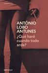 QUE HARE CUANDO TODO ARDE | 9788490324714 | LOBO ANTUNES, ANTONIO | Llibreria Drac - Librería de Olot | Comprar libros en catalán y castellano online