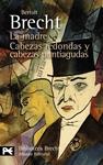 MADRE, CABEZAS REDONDAS Y CABEZAS PUNTIAGUDAS, LA | 9788420662756 | BRECHT, BERTOLT | Llibreria Drac - Librería de Olot | Comprar libros en catalán y castellano online