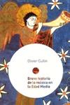 BREVE HISTORIA DE LA MUSICA EN LA EDAD MEDIA | 9788449316937 | CULLIN, OLIVIER | Llibreria Drac - Llibreria d'Olot | Comprar llibres en català i castellà online