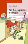 NO HO EXPLIQUIS A NINGÚ | 9788448932183 | BLANCH, TERESA | Llibreria Drac - Llibreria d'Olot | Comprar llibres en català i castellà online