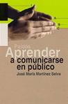 APRENDER A COMUNICARSE EN PUBLICO | 9788449310157 | MARTINEZ, JOSE MARIA | Llibreria Drac - Librería de Olot | Comprar libros en catalán y castellano online