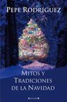 MITOS Y TRADICIONES DE LA NAVIDAD | 9788466646352 | RODRIGUEZ, PEPE | Llibreria Drac - Librería de Olot | Comprar libros en catalán y castellano online