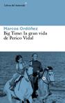 BIG TIME LA GRAN VIDA DE PERICO VIDAL | 9788416213030 | ORDÓÑEZ, MARCOS | Llibreria Drac - Llibreria d'Olot | Comprar llibres en català i castellà online