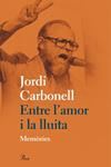 ENTRE L'AMOR I LA LLUITA | 9788475882031 | CARBONELL, JORDI | Llibreria Drac - Librería de Olot | Comprar libros en catalán y castellano online