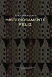 MISTERIOSAMENTE FELIZ | 9788498950151 | MARGARIT, JOAN | Llibreria Drac - Librería de Olot | Comprar libros en catalán y castellano online