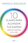 10 CLAVES PARA ALCANZAR TUS SUEÑOS | 9788408143673 | ESGUEVA, MÓNICA | Llibreria Drac - Llibreria d'Olot | Comprar llibres en català i castellà online