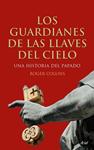 GUARDIANES DE LAS LLAVES DEL CIELO, LOS | 9788434488274 | COLLINS, ROGER | Llibreria Drac - Librería de Olot | Comprar libros en catalán y castellano online