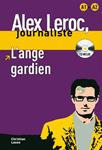 ANGE GARDIEN, L'. ALEX LEROC JOURNALISTE + CD (A1-A2) | 9788484433989 | LAUSE, CHRISTIAN | Llibreria Drac - Llibreria d'Olot | Comprar llibres en català i castellà online