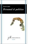 PERSONAL & POLÍTICO | 9788415673064 | LUQUE, AURORA | Llibreria Drac - Llibreria d'Olot | Comprar llibres en català i castellà online