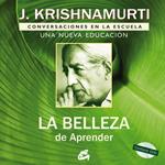 BELLEZA DE APRENDER, LA | 9788484452683 | KRISHNAMURTI, J. | Llibreria Drac - Llibreria d'Olot | Comprar llibres en català i castellà online