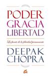 PODER, GRACIA Y LIBERTAD | 9788484454557 | CHOPRA, DEEPAK | Llibreria Drac - Librería de Olot | Comprar libros en catalán y castellano online