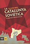 CATALUNYA SOVIETICA, LA | 9788492907984 | BREU, RAMON | Llibreria Drac - Librería de Olot | Comprar libros en catalán y castellano online