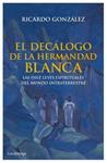 DECALOGO DE LA HERMANDAD BLANCA, EL | 9788492545933 | GONZALEZ, RICARDO | Llibreria Drac - Llibreria d'Olot | Comprar llibres en català i castellà online