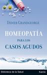 HOMEOPATIA PARA LOS CASOS AGUDOS | 9788472455894 | GRANDGEORGE, DIDIER | Llibreria Drac - Llibreria d'Olot | Comprar llibres en català i castellà online