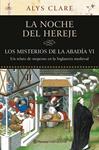 NOCHE DEL HEREJE, LA. LOS MISTERIOS DE LA ABADIA VI | 9788408072034 | CLARE, ALYS | Llibreria Drac - Librería de Olot | Comprar libros en catalán y castellano online