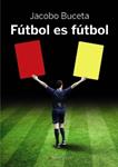 FUTBOL ES FUTBOL | 9788499144382 | BUCETA GALLEGO, JACOBO | Llibreria Drac - Llibreria d'Olot | Comprar llibres en català i castellà online