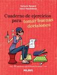 CUADERNO DE EJERCICIOS PARA TOMAR BUENAS DECISIONES | 9788415322009 | FAUCHECÓUR, ISABEL ; RENARD, NATHALIE | Llibreria Drac - Librería de Olot | Comprar libros en catalán y castellano online